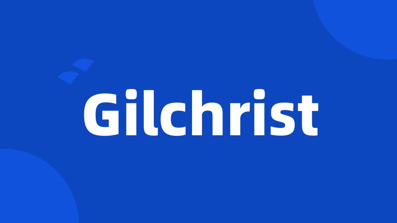 Gilchrist
