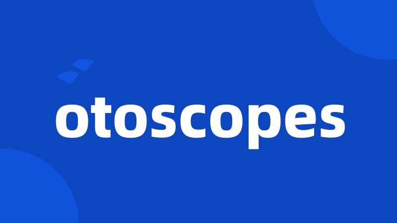 otoscopes