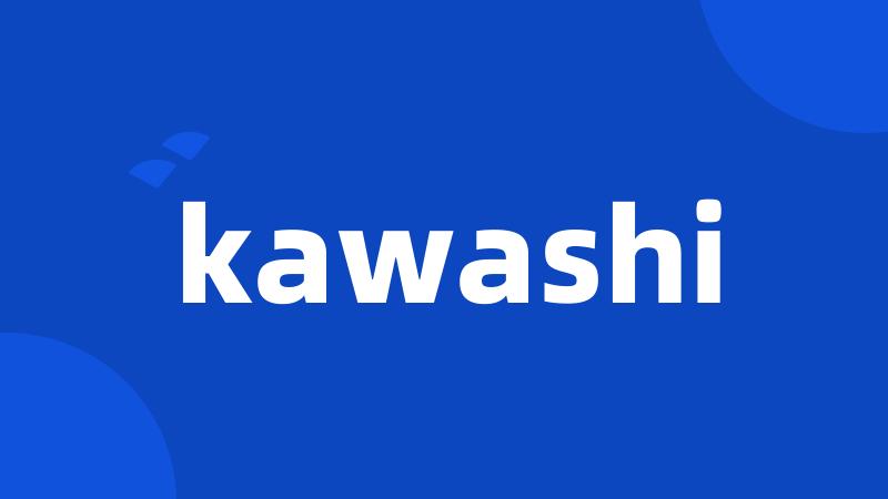 kawashi