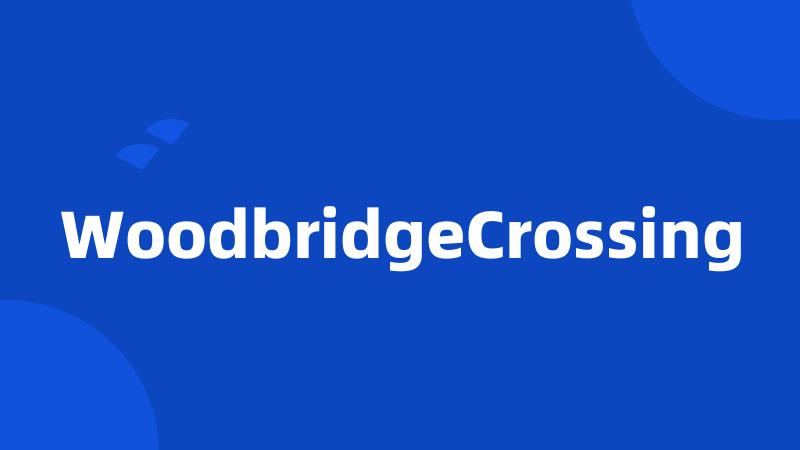 WoodbridgeCrossing