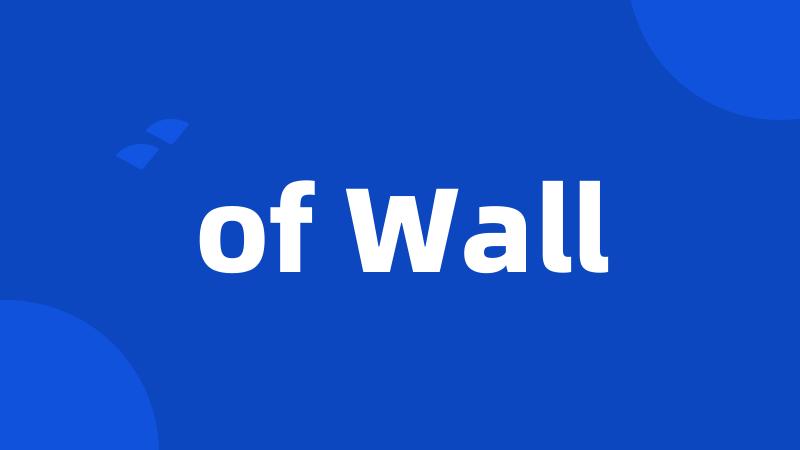 of Wall