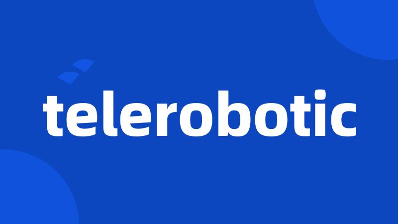 telerobotic