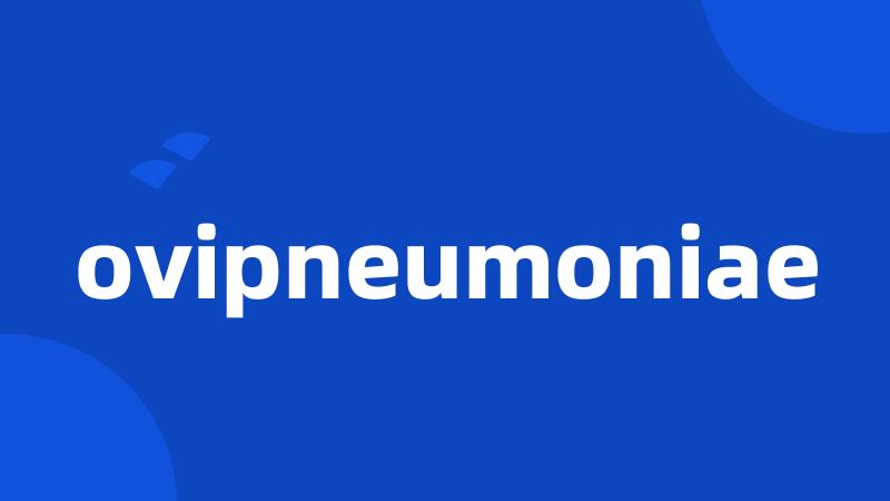 ovipneumoniae