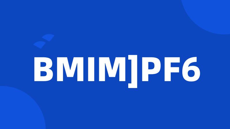 BMIM]PF6