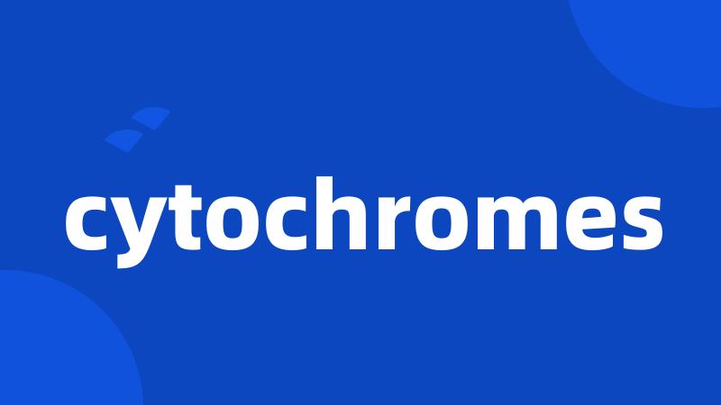 cytochromes
