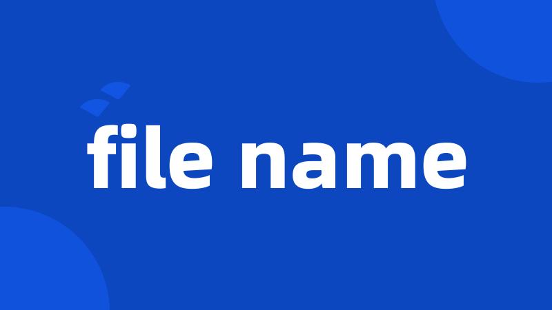 file name