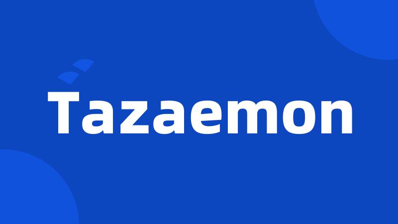 Tazaemon