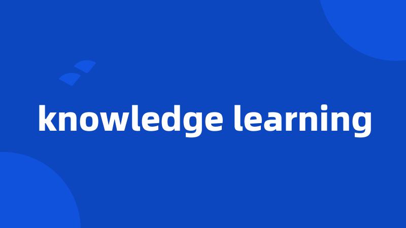 knowledge learning