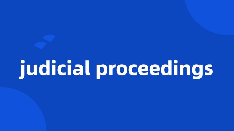judicial proceedings