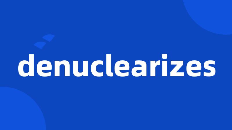 denuclearizes