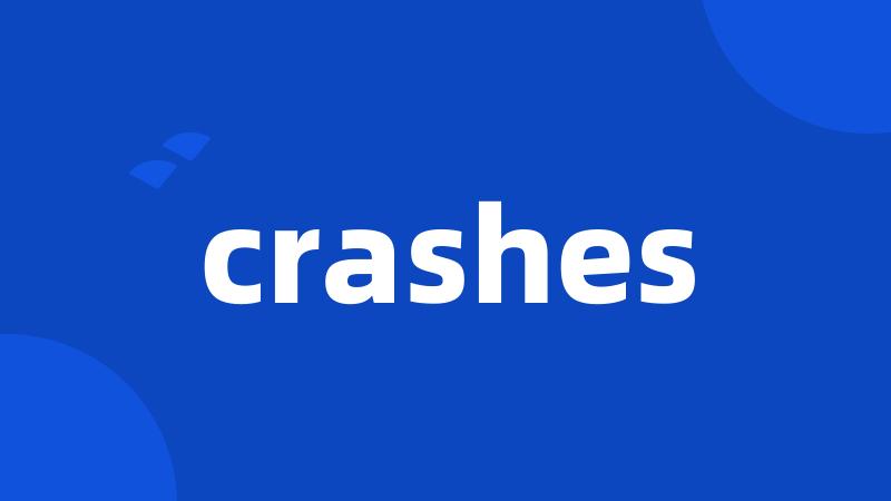 crashes
