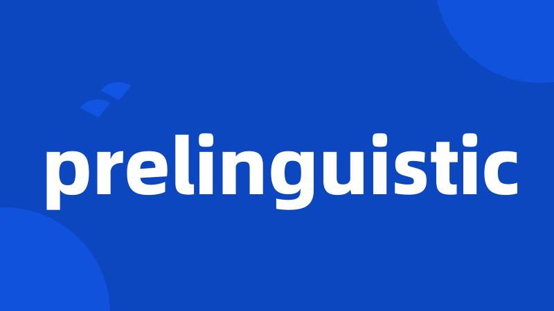 prelinguistic