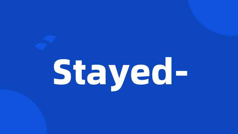 Stayed-