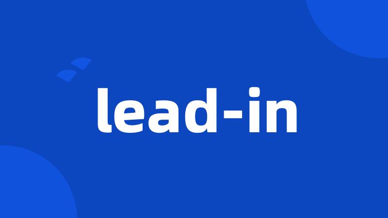 lead-in