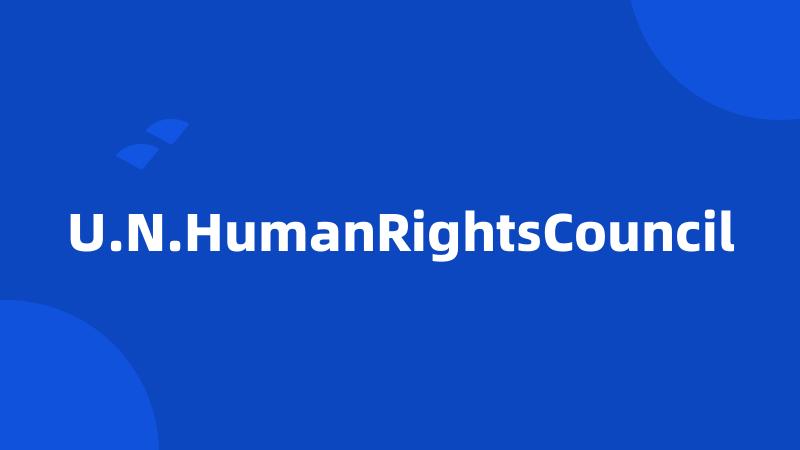 U.N.HumanRightsCouncil