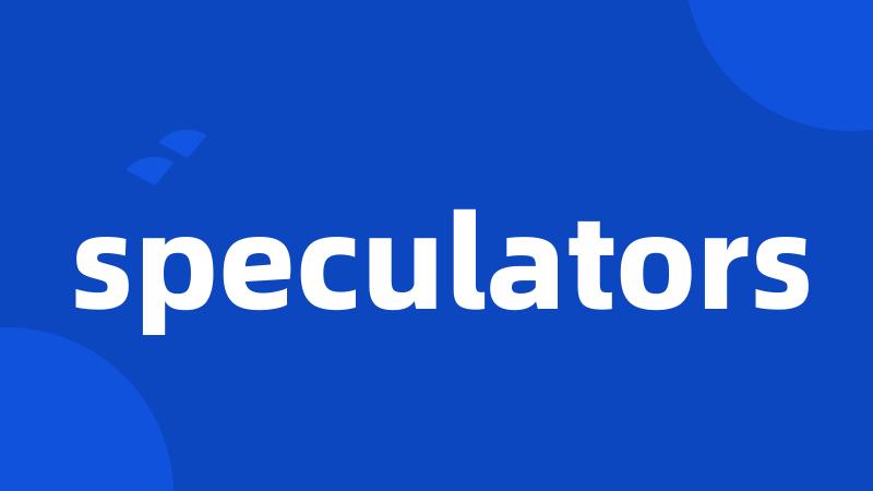 speculators