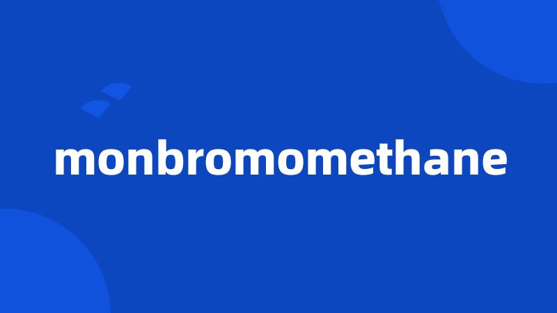 monbromomethane