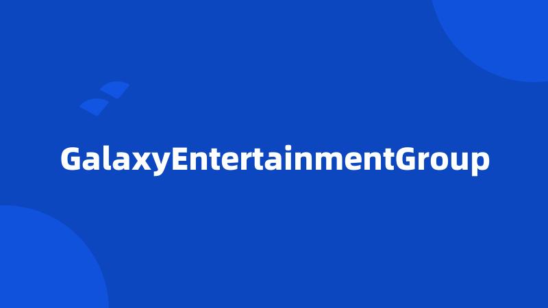 GalaxyEntertainmentGroup