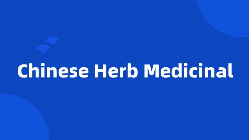 Chinese Herb Medicinal