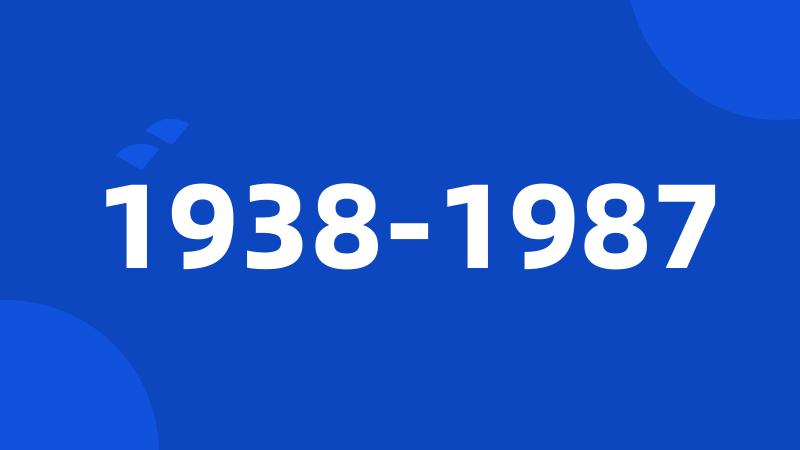 1938-1987