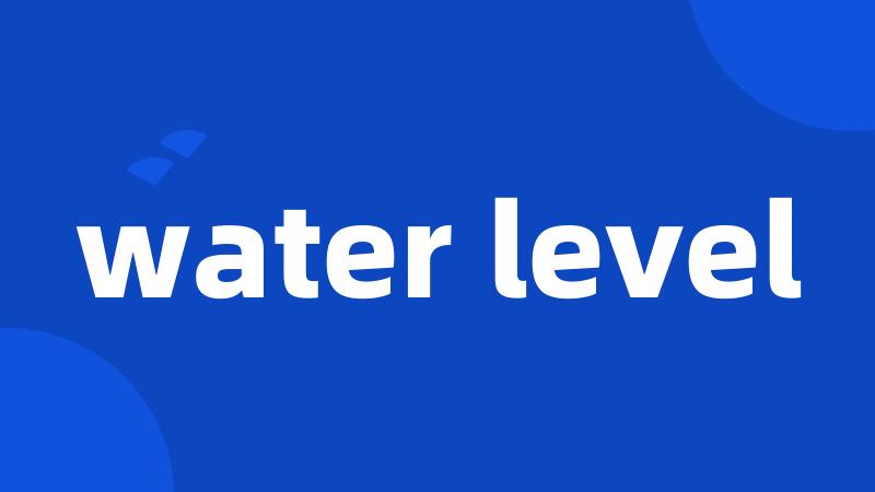 water level