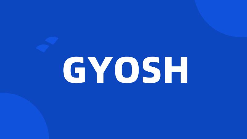 GYOSH