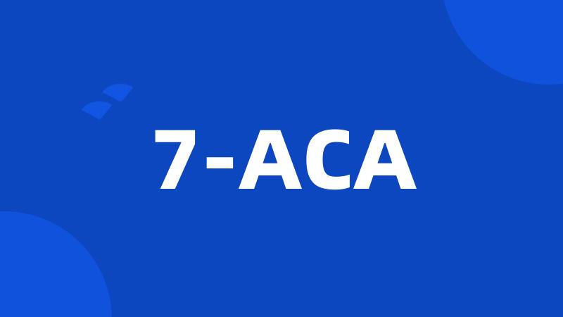 7-ACA