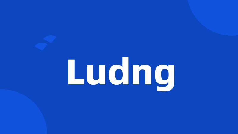 Ludng