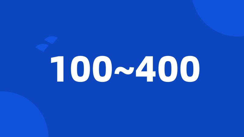 100~400