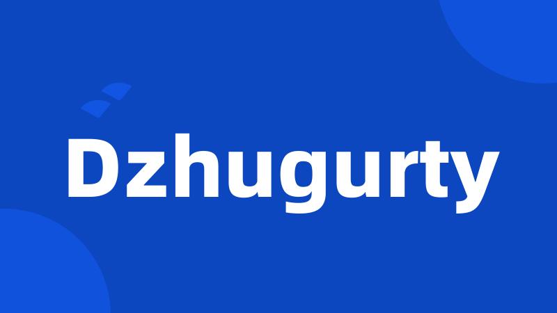 Dzhugurty