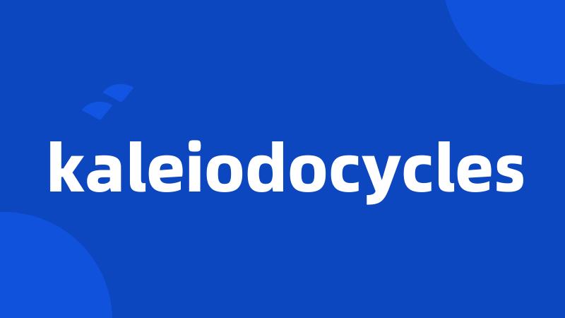 kaleiodocycles