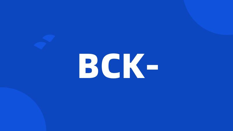 BCK-