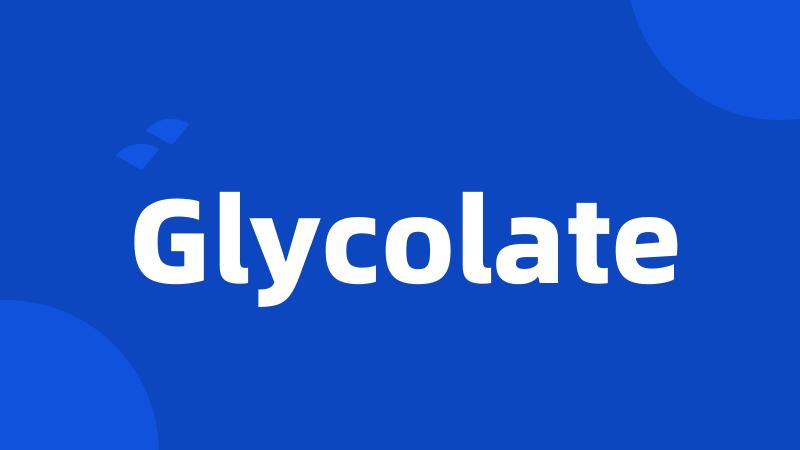 Glycolate