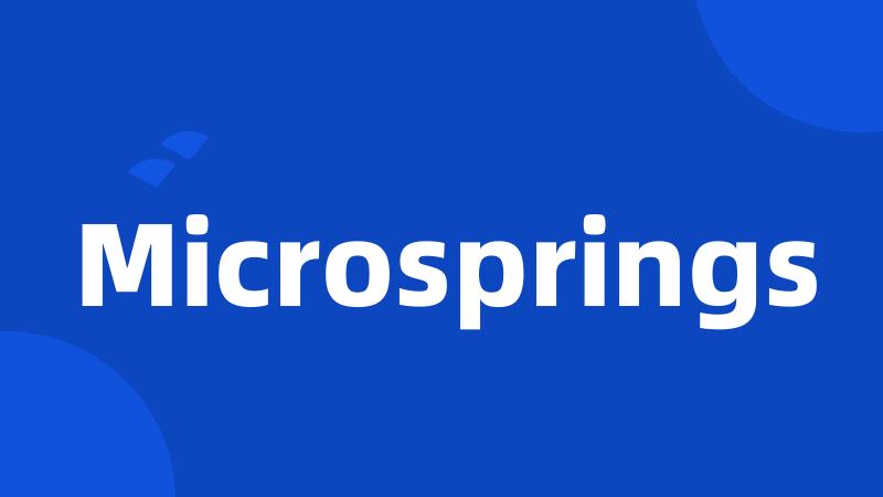 Microsprings