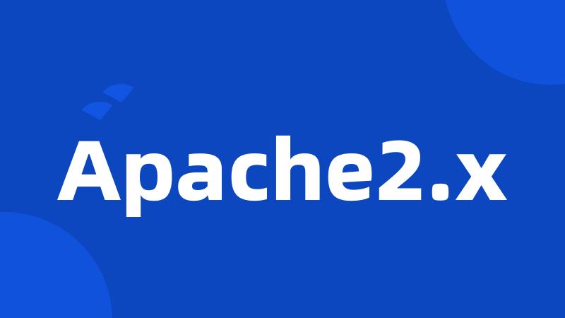 Apache2.x