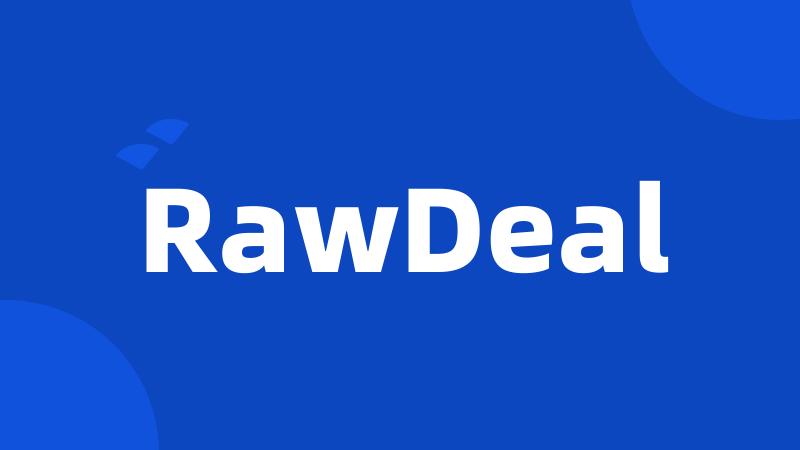 RawDeal