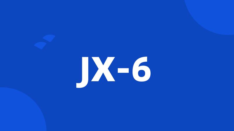 JX-6