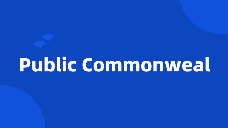 Public Commonweal