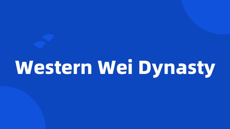 Western Wei Dynasty