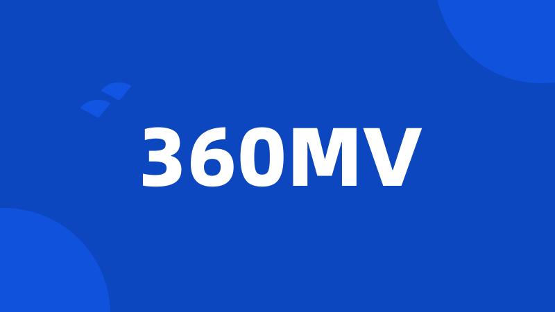 360MV