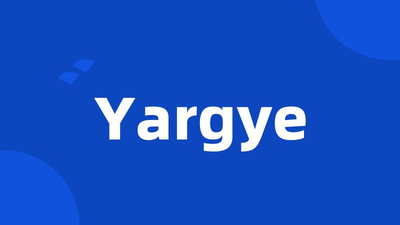 Yargye