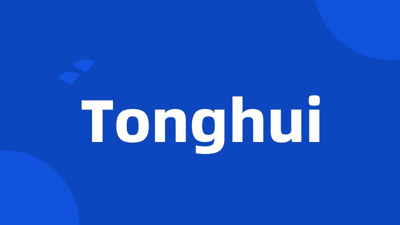 Tonghui