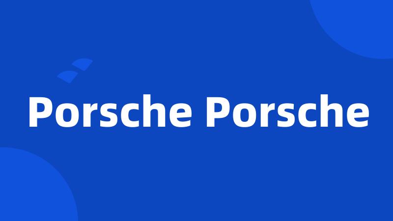 Porsche Porsche