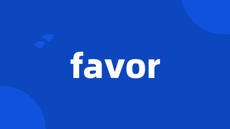 favor