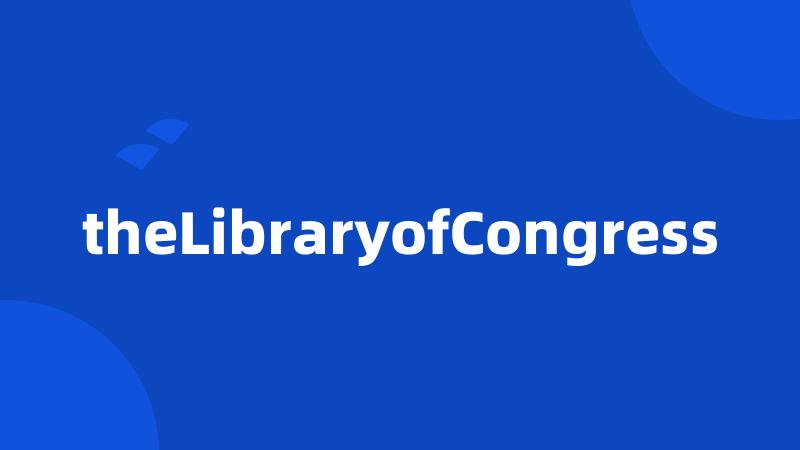 theLibraryofCongress