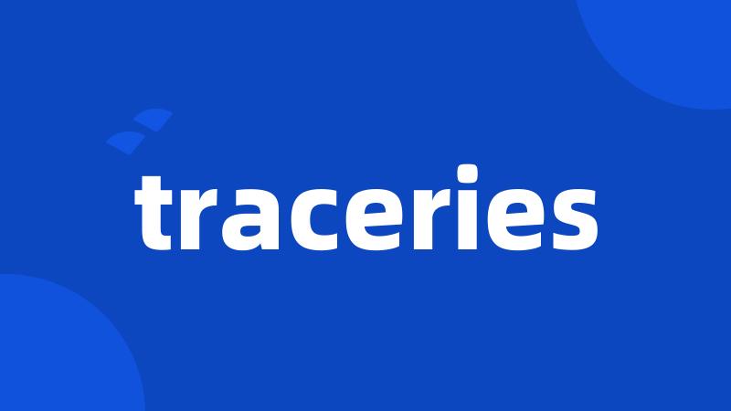 traceries