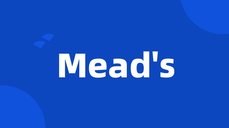 Mead's
