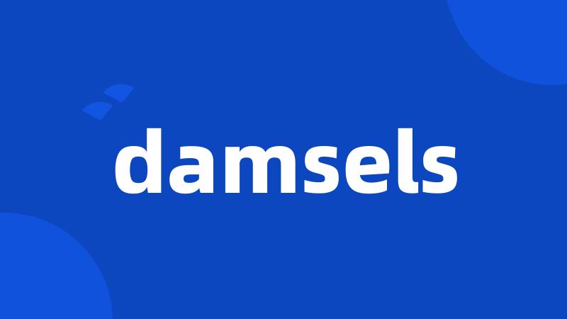 damsels