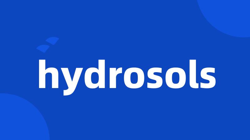 hydrosols