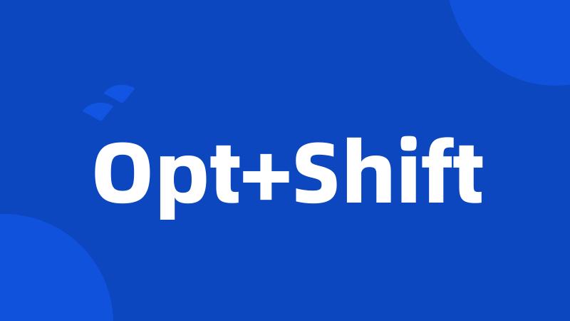 Opt+Shift